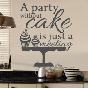 ... Stickers / A Party Without Cake Is Just A Meeting Quote Wall Sticker