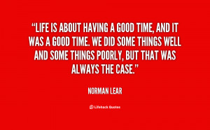 quote-Norman-Lear-life-is-about-having-a-good-time-109322_3.png