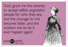 Great Quotes for Ungrateful People | .com - God, grant me the serenity ...