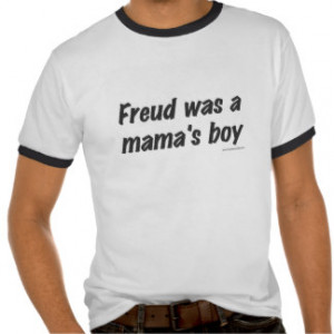 Freud was a mama's boy tshirt