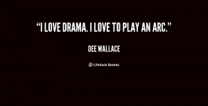 quote-Dee-Wallace-i-love-drama-i-love-to-play-141111_1.png