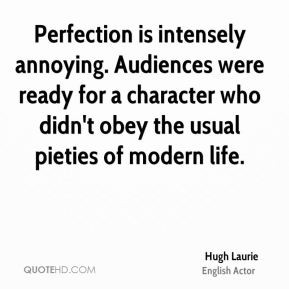 Perfection is intensely annoying. Audiences were ready for a character ...
