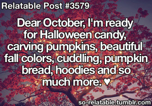 Dear Octobers, I’m Ready For Halloween Candy, Carving Pumpkins ...