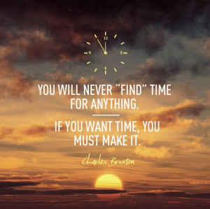 You Will Never Find Time For Anything