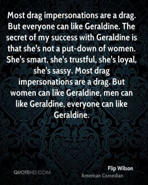 Most drag impersonations are a drag. But everyone can like Geraldine ...