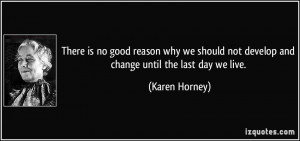 ... why we should not develop and change until the last day we live