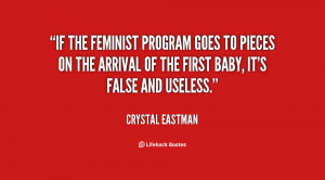 If the feminist program goes to pieces on the arrival of the first ...
