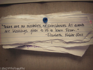 There are no mistakes no coincidences. All events are blessings given ...