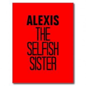 Selfish Sister Postcard