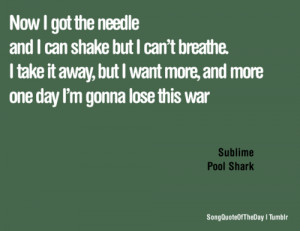sublime #pool shark #heroin #Songs #quotes