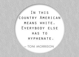 Toni Morrison Racism Quote