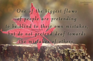 Hypocrisy Quote: One of the biggest flaws of people...