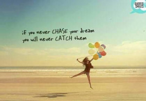 Chase your dreams ﻿#chaseyourdreams #inspirational #quotes