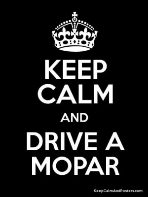 Mopar! :) Always and Forever