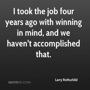 More Larry Rothschild Quotes