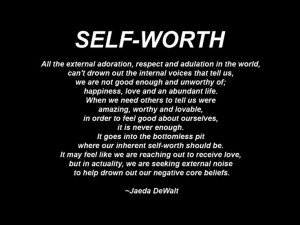... bottomless pit where our inherent self-worth should be. ~Jaeda DeWalt