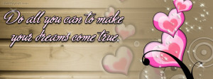 Do All You Can To Make Your Dreams Come True Facebook Cover Layout
