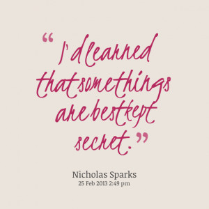 Quotes Picture: i'd learned that some things are best kept secret