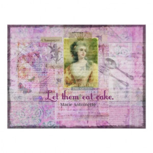 Let them eat cake - Marie Antoinette famous quote Posters