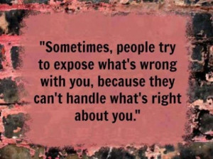 Daily quotes sometimes, people try to expose whats wrong with you ...