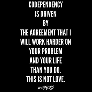 Co-dependency #repost #quote