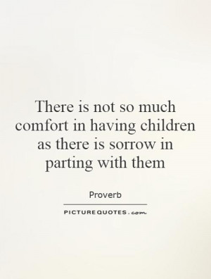 Children Quotes Sorrow Quotes Comfort Quotes Proverb Quotes