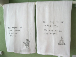 Zen Quote Tea Towel Hand Stamped Flour sack by SewEcological, $17.00