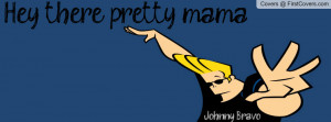 These are some of Johnny Bravo Quotes Facebook pictures
