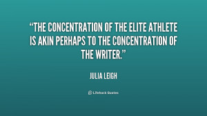 The concentration of the elite athlete is akin perhaps to the ...