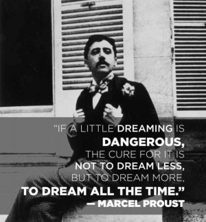 On dreaming: | 14 Simply Thought-Provoking Quotes From Marcel Proust