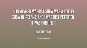 remember my first show was a live TV show in Ireland, and I was just ...