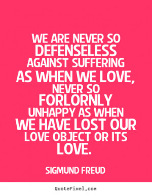 ... love sigmund freud more love quotes inspirational quotes life quotes