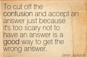 Quotation-Janet-Jackson-confusion-good-Meetville-Quotes-252356