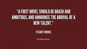 first novel should be brash and ambitious, and announce the arrival ...