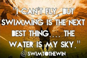 my favorite quote about swimming but the thing that sucks is fly is my ...