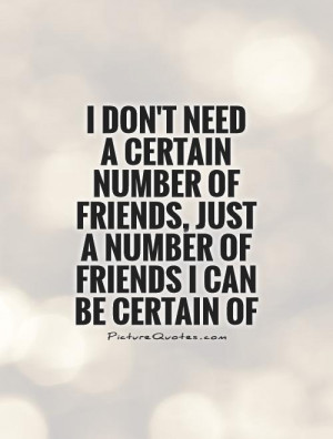 don't need a certain number of friends, just a number of friends I ...