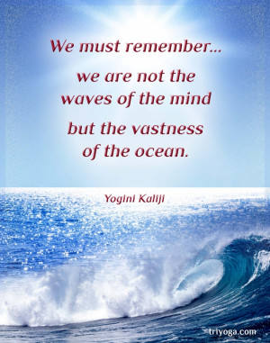 Yogini Kaliji quote waves ocean