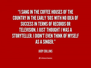 quote Judy Collins i sang in the coffee houses of 73819 png