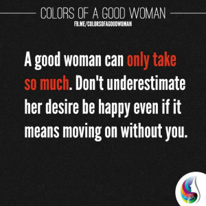Never underestimate a good woman.
