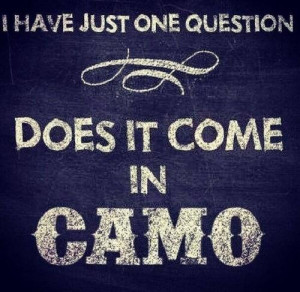 have just one question does it come in Camo