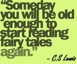 ... Will Be Old Enough To Start Reading Fairy Tales Again Facebook Quote