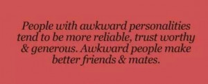 Awkward people...