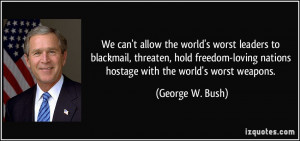 We can't allow the world's worst leaders to blackmail, threaten, hold ...