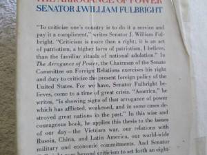 The Arrogance of Power - Senator J. William Fulbright