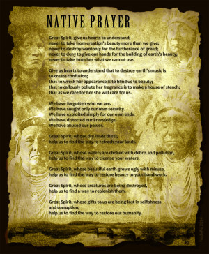 Native wisdom and prayer for the Great spirit and mother earth