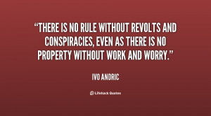 There is no rule without revolts and conspiracies, even as there is no ...