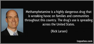 ... . The drug's use is spreading across the United States. - Rick Larsen