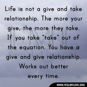 Life-is-not-a-give-and-take-relationship.1.jpg