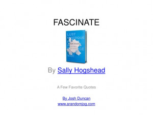 Quotes from Sally Hogshead's Fascinate