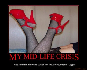 More like this: midlife crisis , demotivational posters and posters .